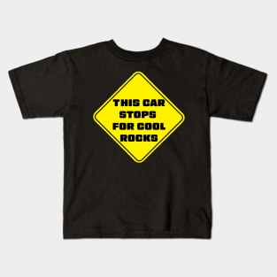 This Car Stops For Cool Rocks Kids T-Shirt